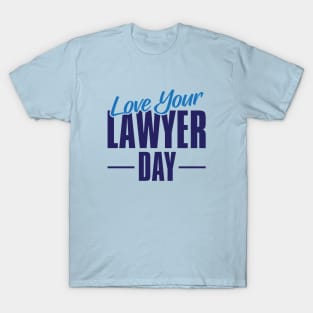 Love Your Lawyer Day – November T-Shirt